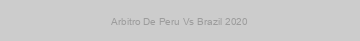 Arbitro De Peru Vs Brazil 2020